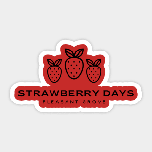 Black Strawberry Days Pleasant Grove Utah Minimalist Sticker